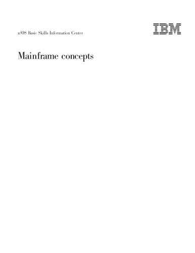 z/OS Basic Skills Information Center. Mainframe concepts