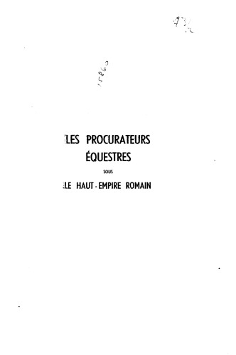 Les procurateurs équestres sous le Haut-Empire romain: Text
