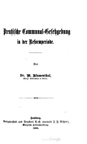 Preußische Communal-Gesetzgebung [Kommunal] in der Reformperiode