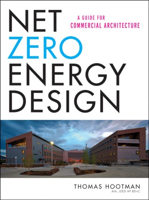 Net Zero Energy Design A Guide for Commercial Architecture