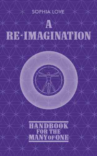 A Re-Imagination: Handbook for the Many of One
