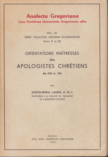 Orientations maîtresses des apologistes chrétiens de 270 à 361