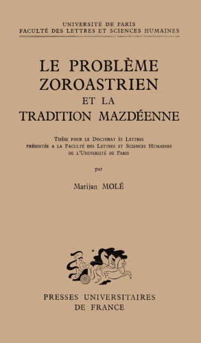 Le problème zoroastrien et la tradition mazdéenne