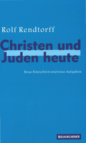 Christen und Juden heute. Neue Einsichten und neue Aufgaben