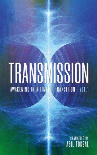 Transmission: Awakening in a Time of Transition: Vol. 1