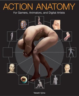 Action Anatomy For Gamers, Animators and Digital Artists