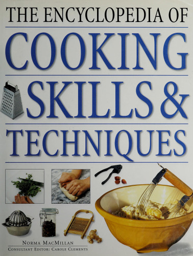 The Encyclopedia of Cooking Skills & Techniques