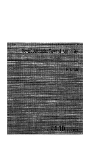 Soviet Attitudes Toward Authority: An Interdisciplinary Approach to Problems of Soviet Character **RAND Study**