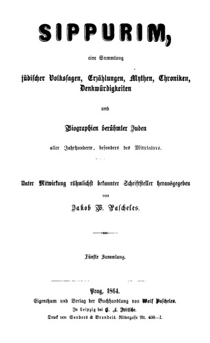 Sippurim : Eine Sammlung jüdischer Volkssagen, Erzählungen, Mythen, Chroniken, Denkwürdigkeiten und Biographien berühmter Juden aller Jahrhunderte, insbesondere des Mittelalters : Fünfte Sammlung