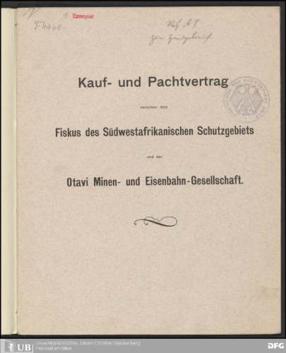 Kauf- und Pachtvertrag zwischen dem Fiskus des Südwestafrikanischen Schutzgebiets und der Otavi Minen- und Eisenbahn-Gesellschaft