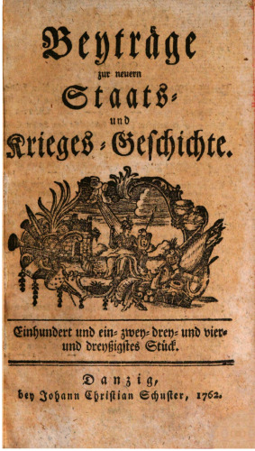 Beyträge [Beiträge] zur neuern Staats- und Krieges-Geschichte / 131. - 140. Stück