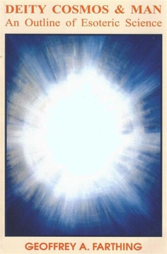 Deity, cosmos and man. An outline of esoteric science