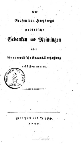 Des Grafen von Herzbergs politische Gedanken und Meinungen über die europäische Staats-Verfassung nebst Kommentar