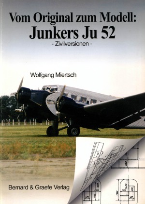 Vom Original zum Modell: Junkers Ju-52 Zivilversionen