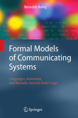 Formal Models of Communicating Systems: Languages, Automata, and Monadic Second-Order Logic (Texts in Theoretical Computer Science. an Eatcs Series)