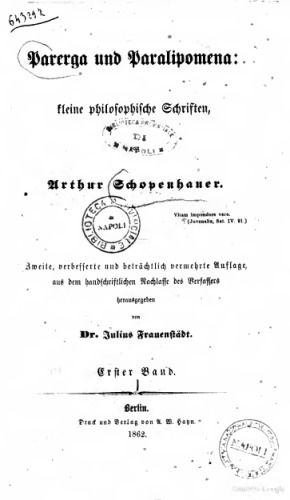Parerga und Paralipomena. Kleine philosophische Schriften. Erster Band. Zweiter Band