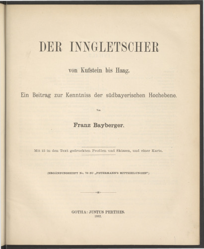 Der Inngletscher von Kufstein bis Haag : Ein Beitrag zur Kenntnis der südbayerischen Hochebene