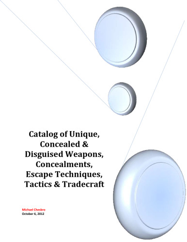 Catalog of Unique, Concealed & Disguised Weapons, Concealments, Escape Techniques, Tactics & Tradecraft