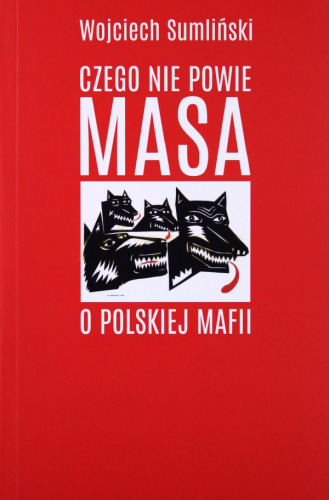 Czego nie powie Masa o polskiej mafii
