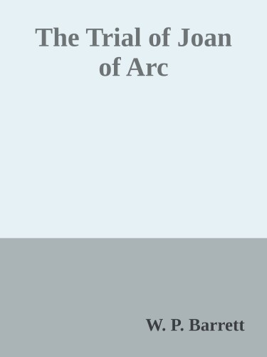 The Trial of Joan of Arc: A Sourcebook