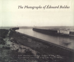 The Photographs of Édouard Baldus