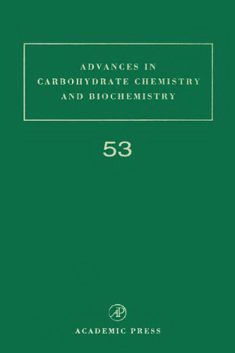 Advances in Carbohydrate Chemistry and Biochemistry, Volume 53 (Advances in Ccarbohydrate Chemistry and Biochemistry)