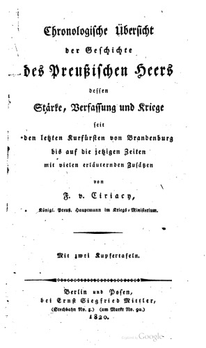 Chronologische Übersicht der Geschichte des Preußischen Heers dessen Stärke, Verfassung und Kriege seit den letzten Kurfürsten von Brandenburg bis auf die jetzigen Zeiten mit vielen erläuternden Zusätzen