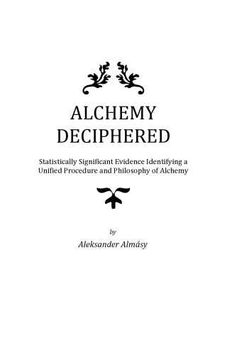 Alchemy deciphered. Statistically significant evidence identifying a unified procedure and philosophy of alchemy