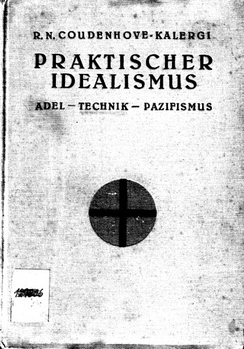 Praktischer Idealismus - Adel - Technik - Pazifismus (1925, 201 S., Scan).