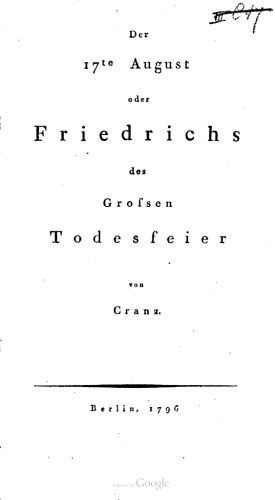 Der 17te [17.] August oder Friedrichs des Großen Todesfeier