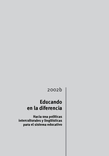 Educando en la diferencia. Hacia una políticas interculturales y lingüísticas para el sistema educativo