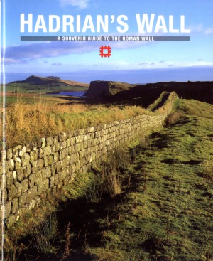 Hadrian's Wall - A Souvenir Guide to the Roman Wall