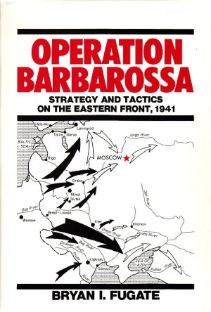 Operation Barbarossa Strategy and Tactics on the Eastern Front, 1941