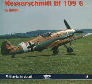 Messerschmitt Bf 109 G in detail (Militaria in detail 5)