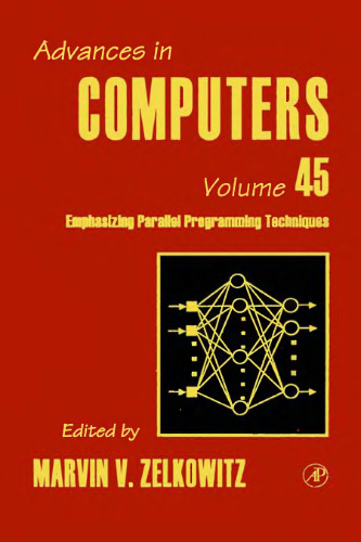 Advances in Computers, Vol.45, Emphasizing Parallel Programming Techniques