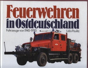 Feuerwehren in Ostdeutschland Fahrzeuge von 1945-1990