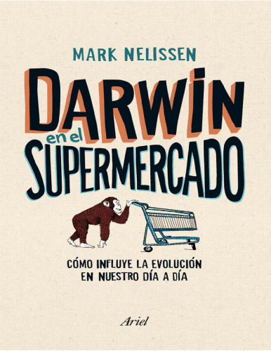 Darwin en el supermercado. Cómo influye la evolución en nuestro día a día