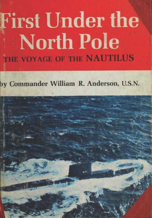 First Under the North Pole The Voyage of the Nautilus