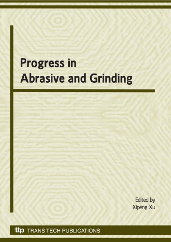 Progress in abrasive and grinding technology : special topic volume with invited papers only
