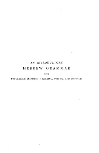 An Introductory Hebrew Grammar: With Progressive Exercises in Reading and Writing