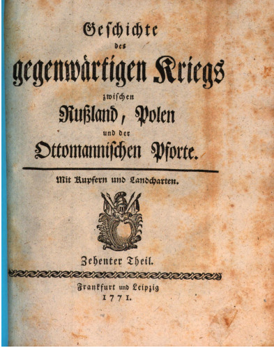 Geschichte des gegenwärtigen Kriegs zwischen Rußland, Polen und der Ottomanischen Pforte