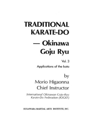 Traditional Karate-do – Okinawa Goju Ryu, Volume 3 Applications of the Kata