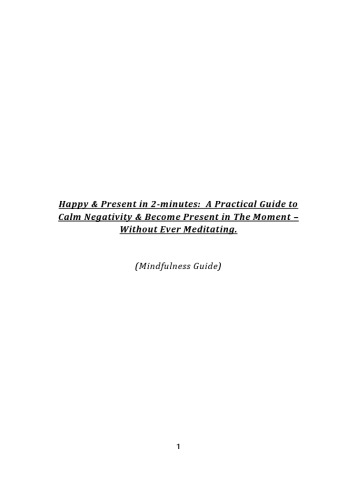Happy & Present in 2-minutes: Calm Negative Thoughts, Emotions & Become Present – Without Ever Meditating