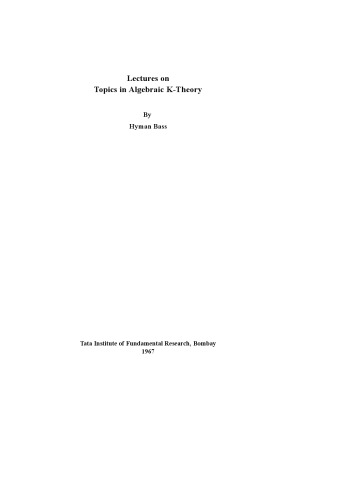 Lectures on Topics in Algebraic K-Theory