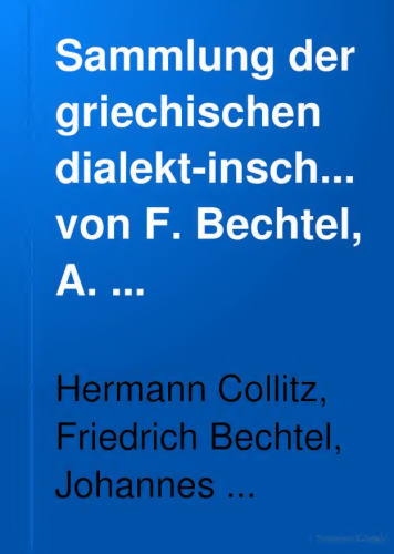 Sammlung der griechischen Dialekt-Inschriften. Band IV. Heft I