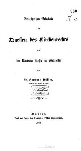 Beiträge zur Geschichte der Quellen des Kirchenrechts und des Römischen Rechts im Mittelalter