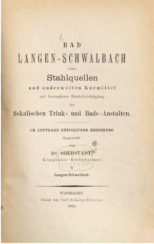 Bad Langen-Schwalbach, seine Stahlquellen und anderweiten Kurmittel mit besonderer Berücksichtigung der fiskalischen Trink- und Bade-Anstalten