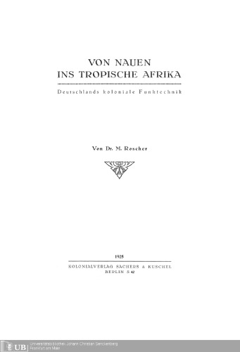 Von Nauen ins tropische Afrika ; Deutschlands koloniale Funktechnik