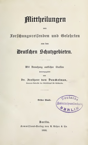 Mittheilungen von Forschungsreisenden und Gelehrten aus den deutschen Schutzgebieten : mit Benutzung amtlicher quellen