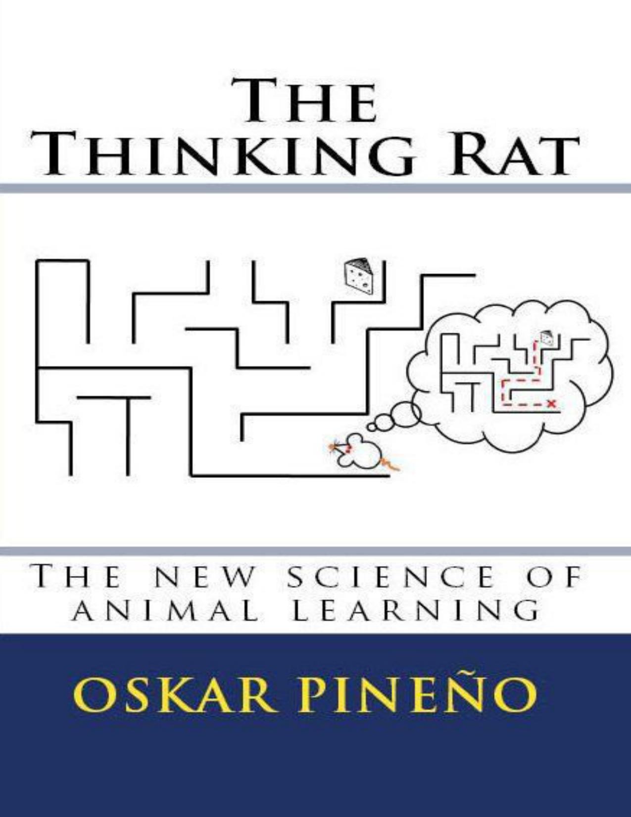 The Thinking Rat: The New Science of Animal Learning